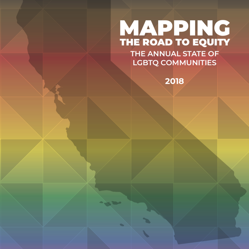 MAPPING THE ROAD TO EQUITY THE ANNUAL STATE OF LGBTQ COMMUNITIES 2018